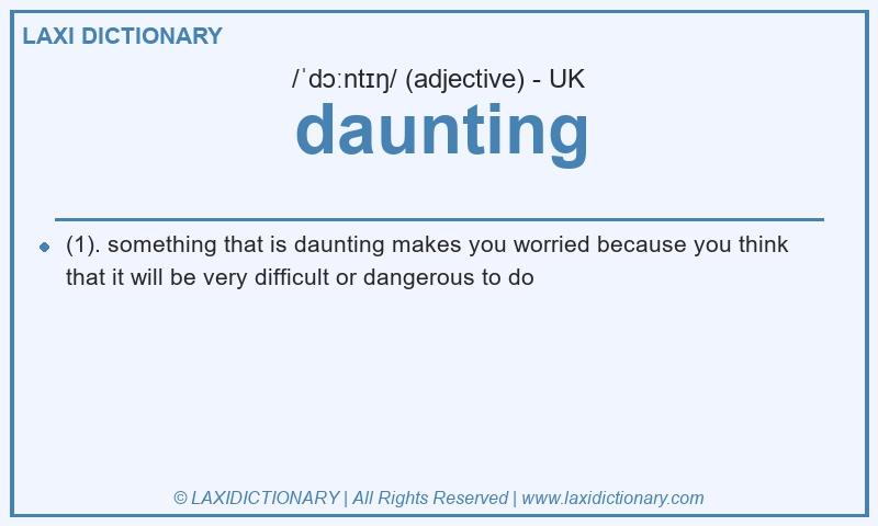 Definition daunting in British English