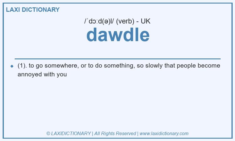 Definition dawdle in British English