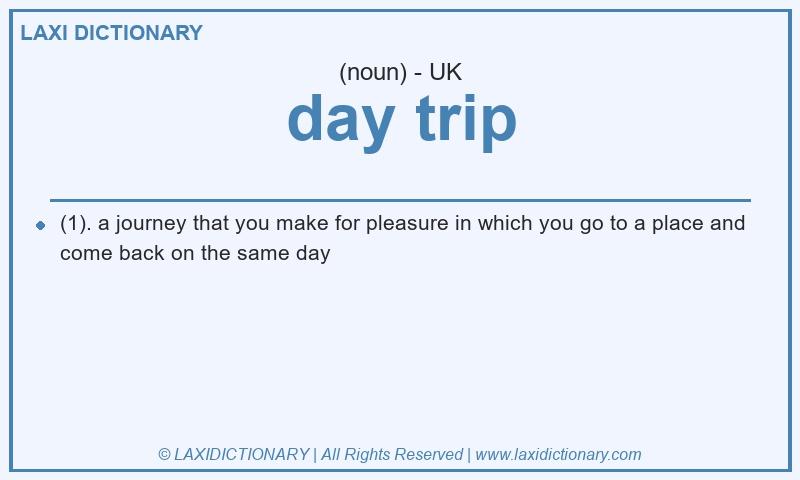 Definition day trip in British English