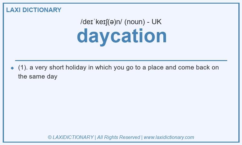 Definition daycation in British English