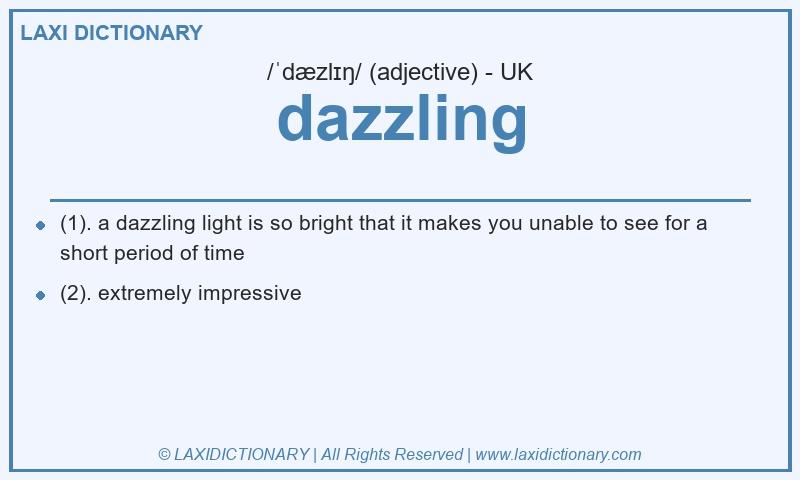 Definition dazzling in British English
