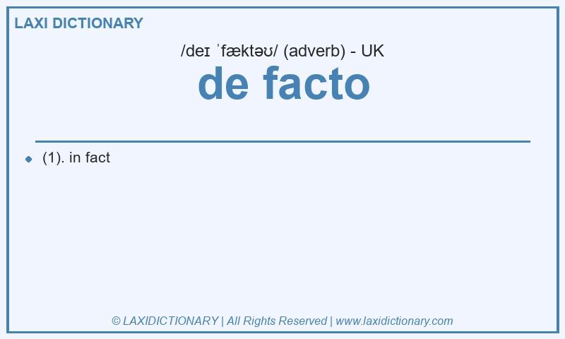 Definition de facto in British English