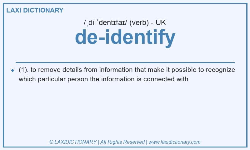Definition de-identify in British English
