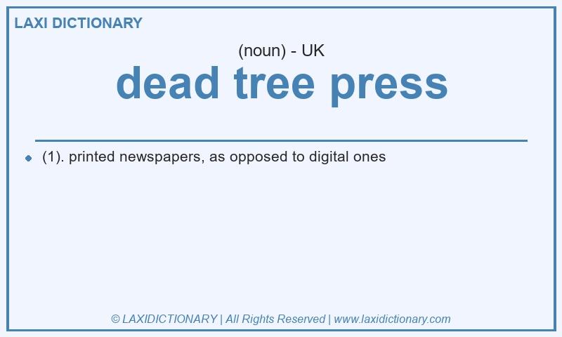 Definition dead tree press in British English