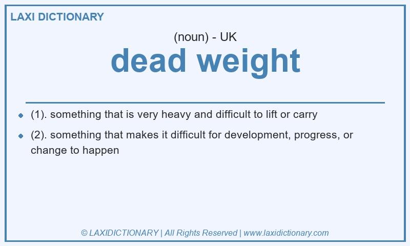 Definition dead weight in British English