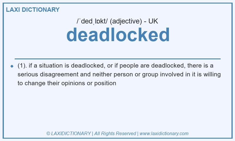 Definition deadlocked in British English