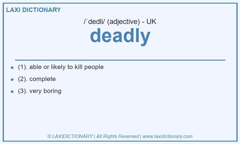 Definition deadly in British English