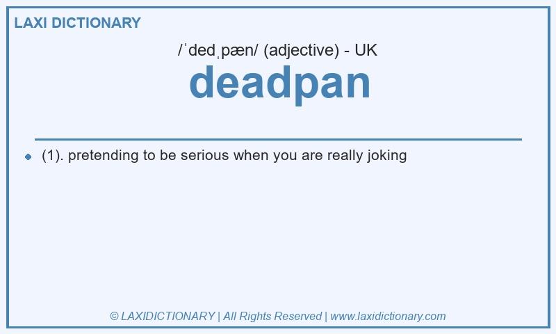 Definition deadpan in British English