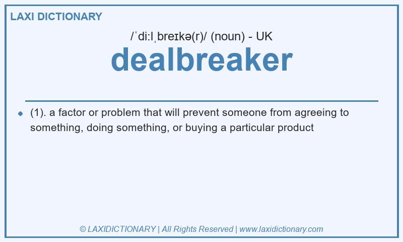 Definition dealbreaker in British English