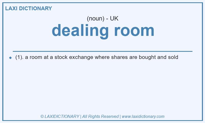 Definition dealing room in British English