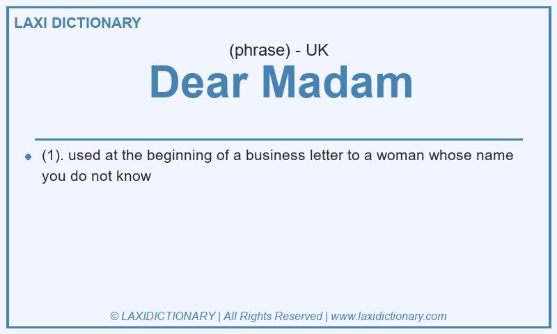 Definition Dear Madam in British English