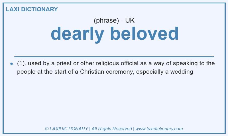 Definition dearly beloved in British English