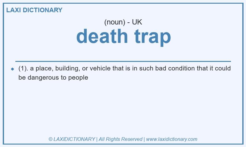 Definition death trap in British English