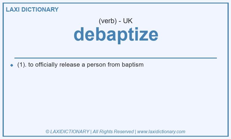 Definition debaptize in British English