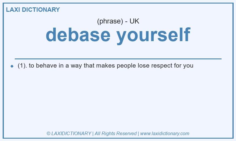 Definition debase yourself in British English