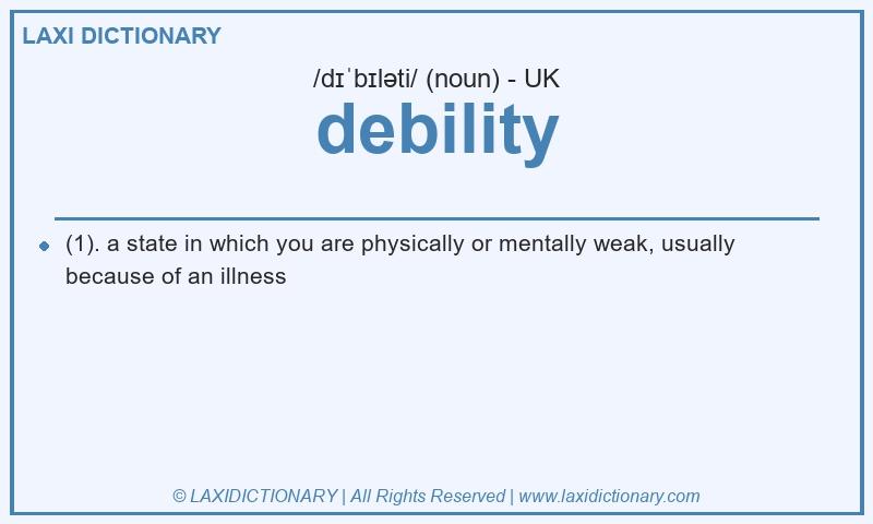 Definition debility in British English