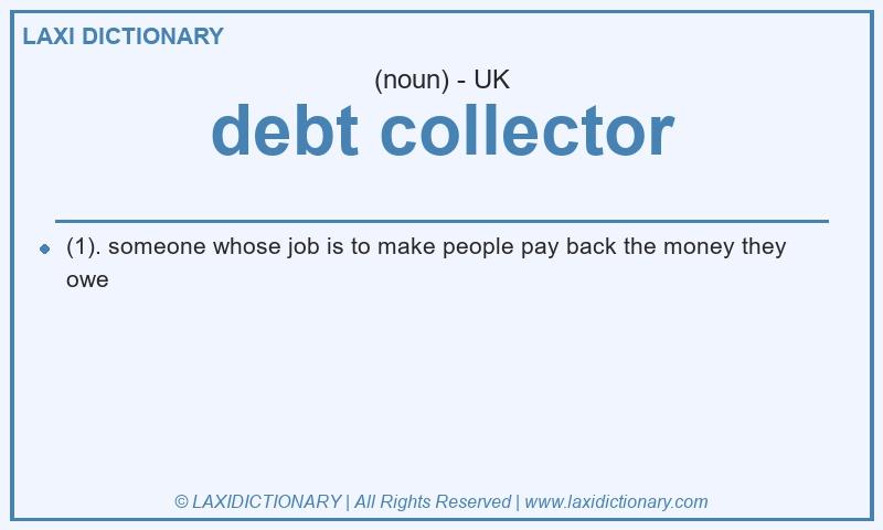 Definition debt collector in British English