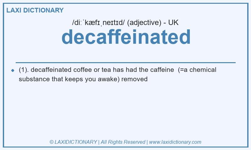 Definition decaffeinated in British English