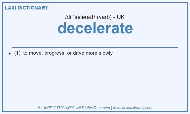 Definition decelerate in British English