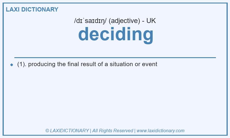 Definition deciding in British English
