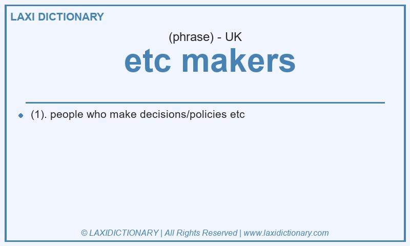 Definition  etc makers in British English