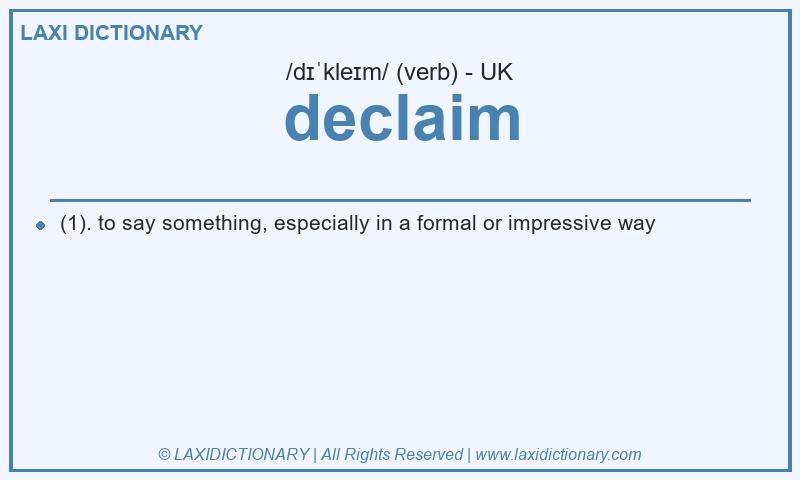Definition declaim in British English