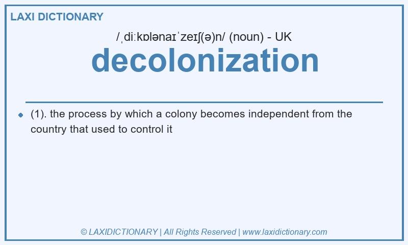 Definition decolonization in British English