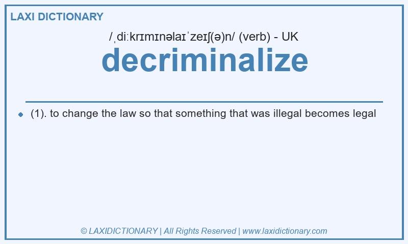 Definition decriminalize in British English