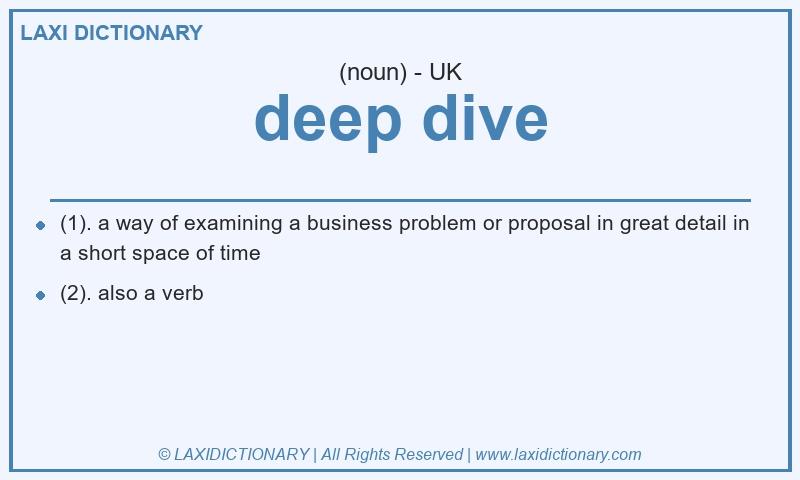 Definition deep dive in British English