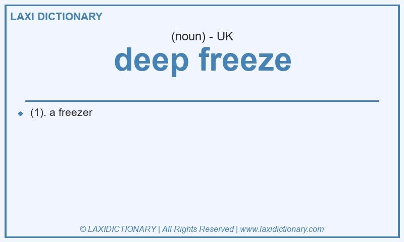 Definition deep freeze in British English