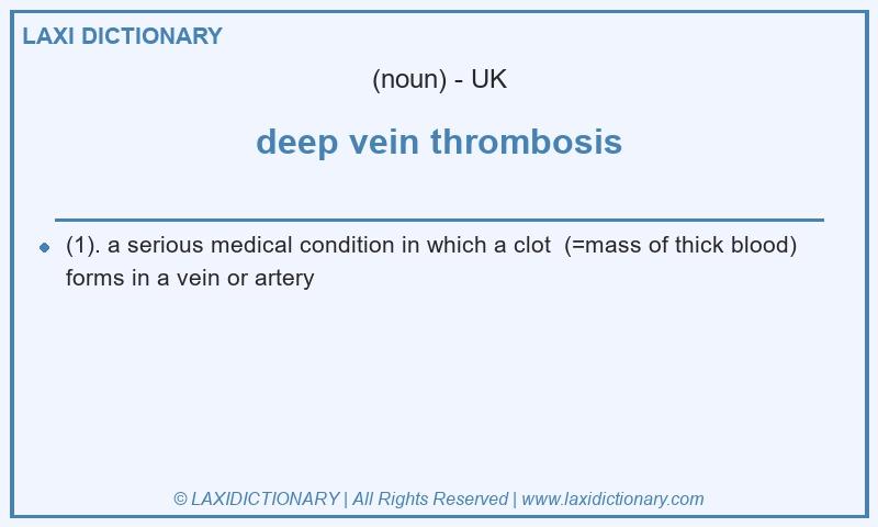 Definition deep vein thrombosis in British English