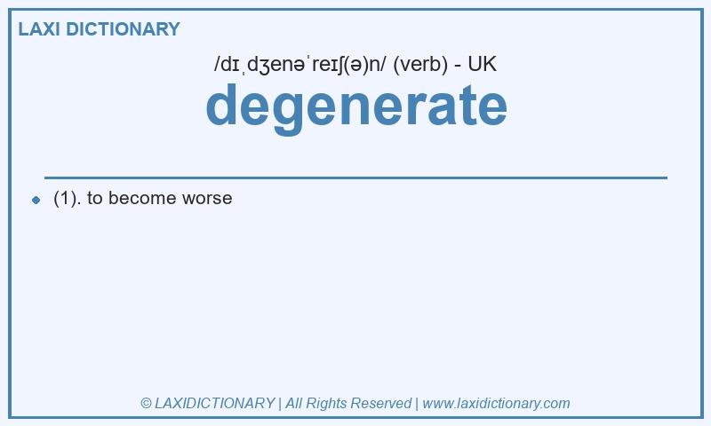 Definition degenerate in British English
