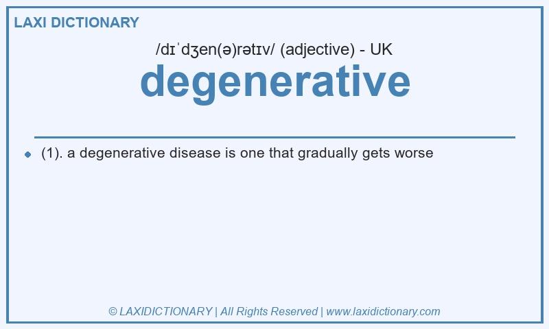 Definition degenerative in British English