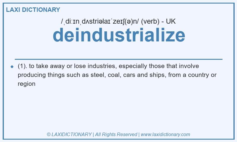 Definition deindustrialize in British English
