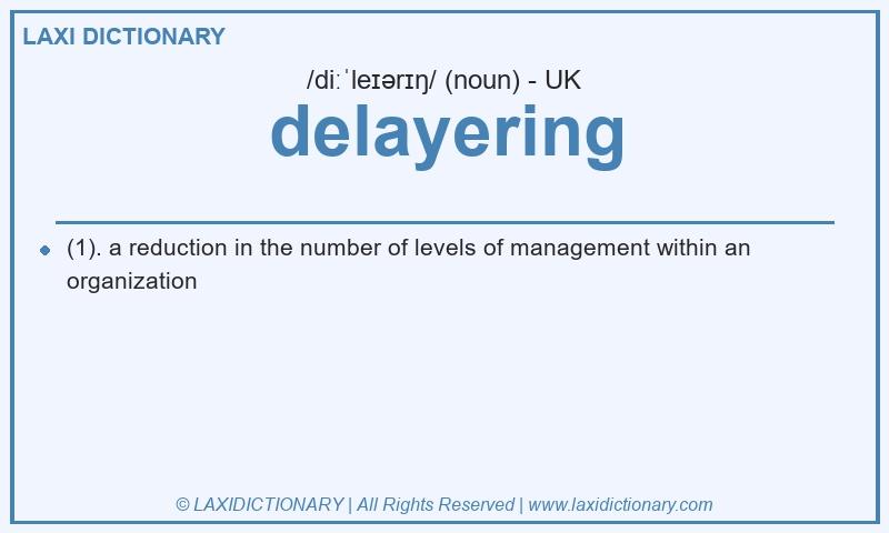 Definition delayering in British English