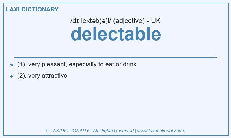 Definition delectable in British English