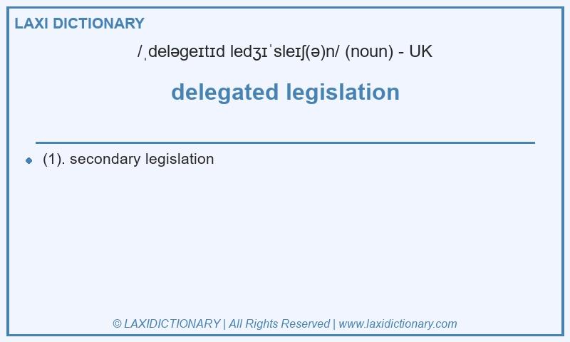 Definition delegated legislation in British English