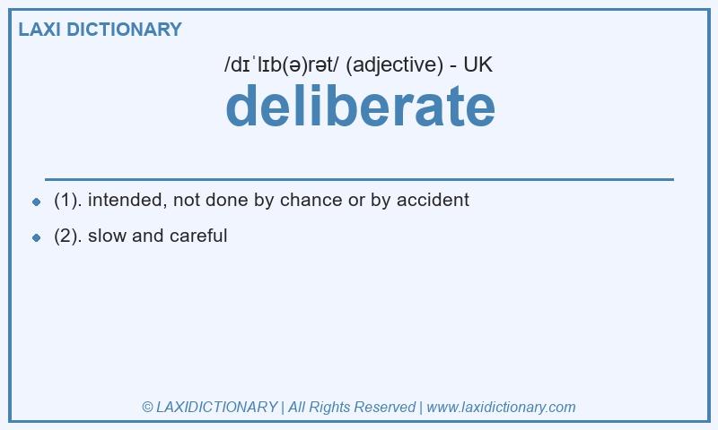 Definition deliberate in British English