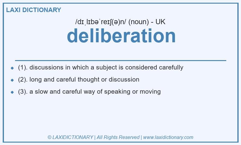 Definition deliberation in British English