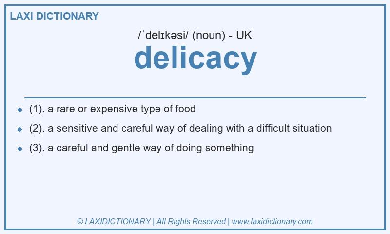 Definition delicacy in British English
