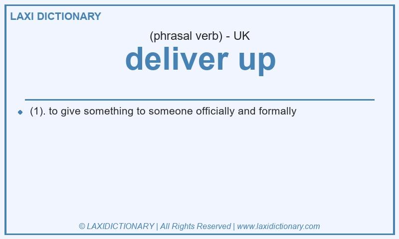 Definition deliver up in British English