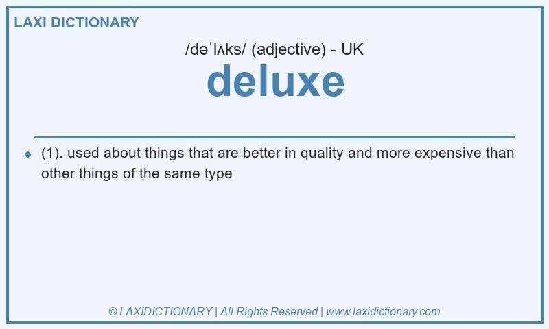 Definition deluxe in British English