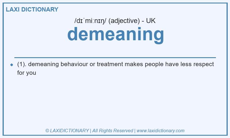 Definition demeaning in British English