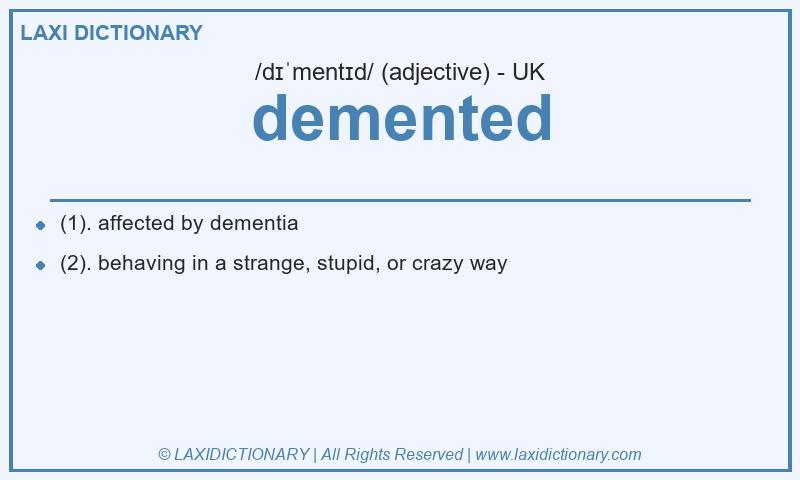 Definition demented in British English