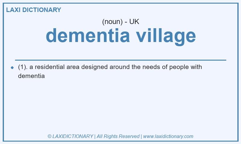 Definition dementia village in British English