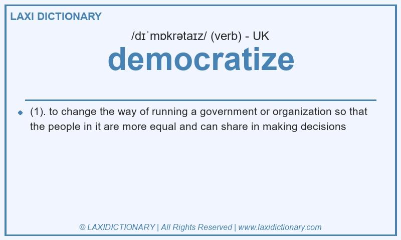 Definition democratize in British English