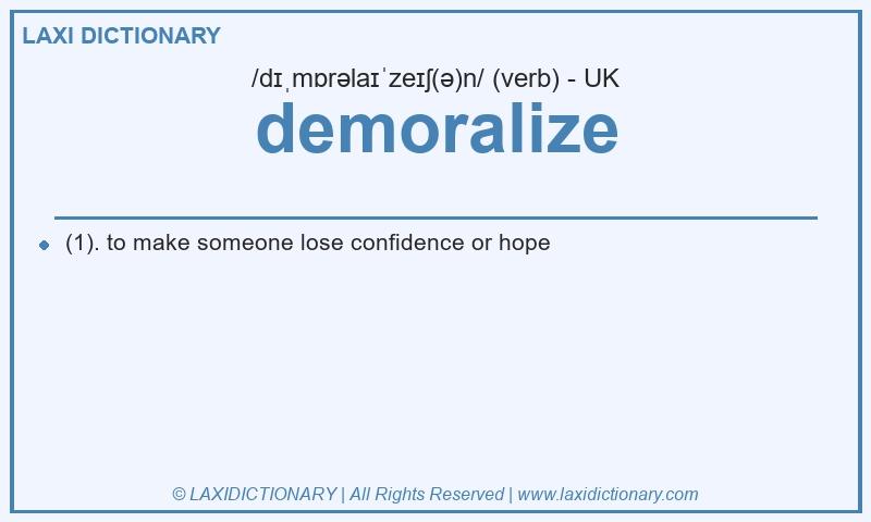 Definition demoralize in British English