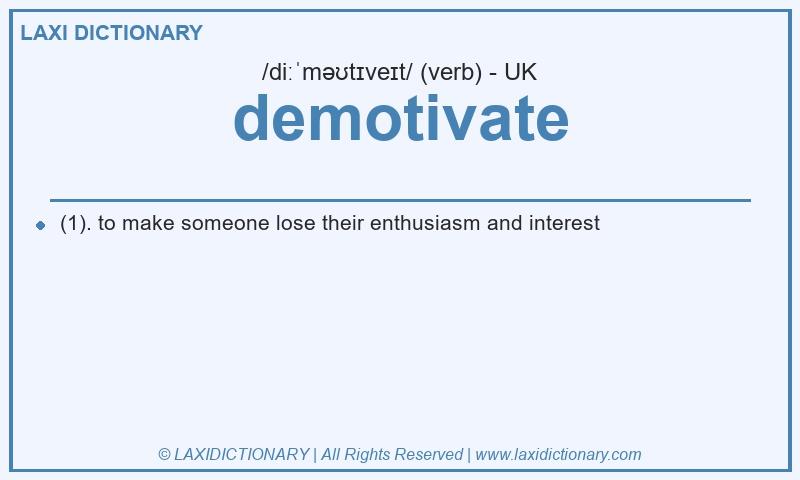 Definition demotivate in British English