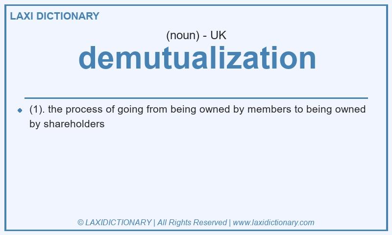 Definition demutualization in British English