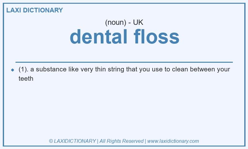 Definition dental floss in British English